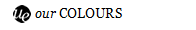our COLOURS